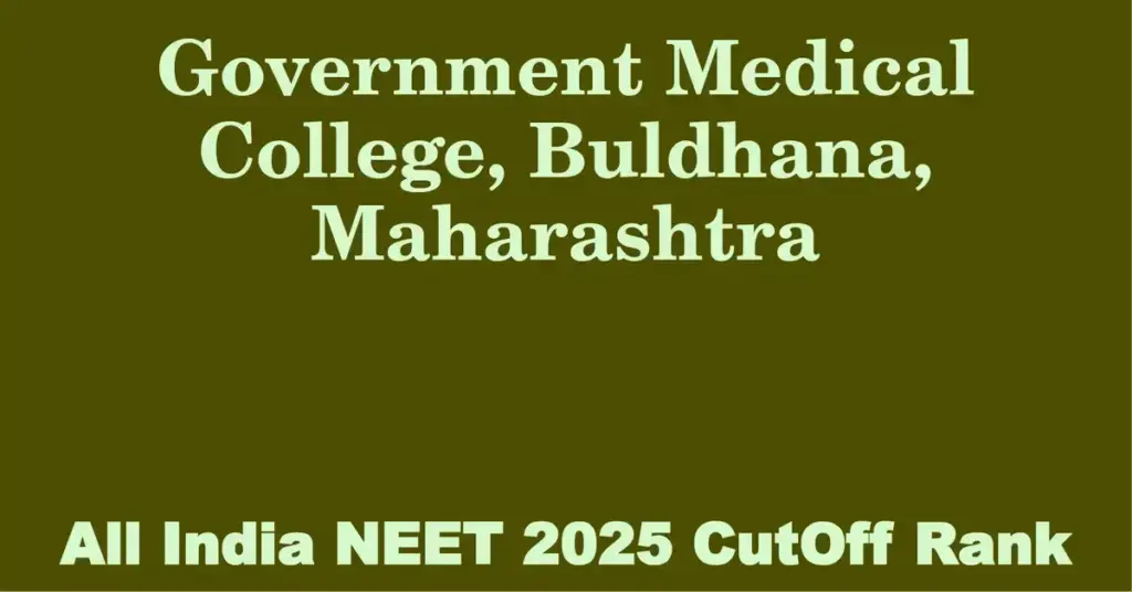 government medical college buldhana maharashtra neet all india counselling cutoff rank 2025