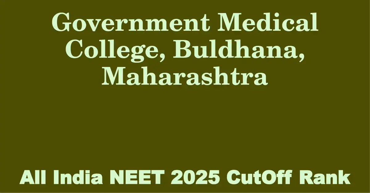 government medical college buldhana maharashtra neet all india counselling cutoff rank 2025