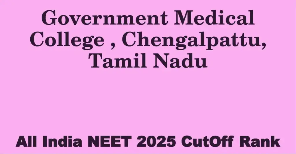 government medical college chengalpattu tamil nadu neet all india counselling cutoff rank 2025