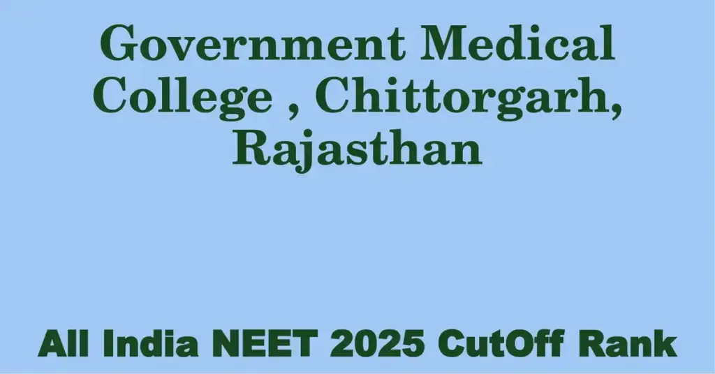 government medical college chittorgarh rajasthan neet all india counselling cutoff rank 2025