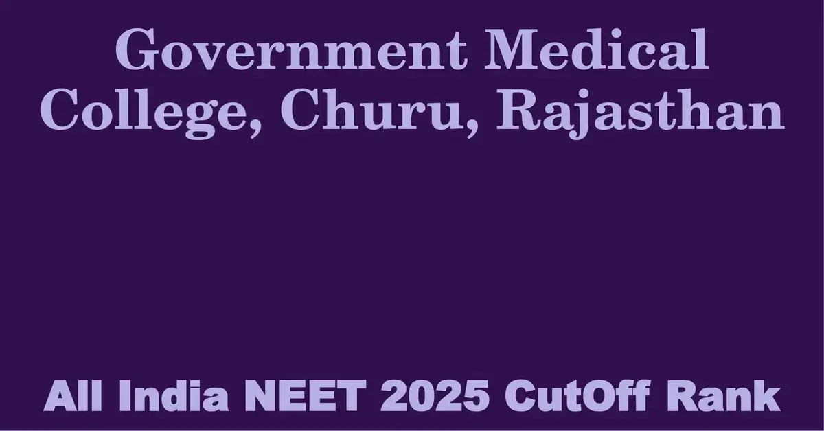 government medical college churu rajasthan neet all india counselling cutoff rank 2025