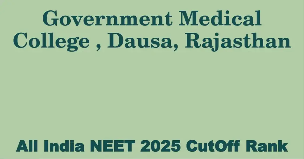government medical college dausa rajasthan neet all india counselling cutoff rank 2025