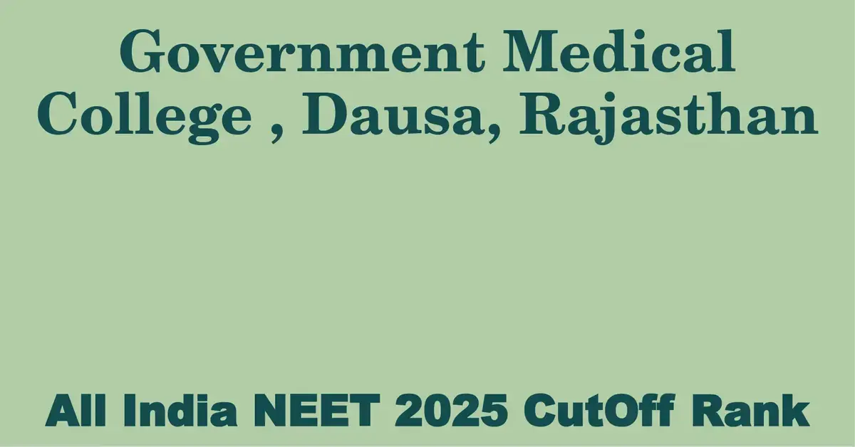 government medical college dausa rajasthan neet all india counselling cutoff rank 2025