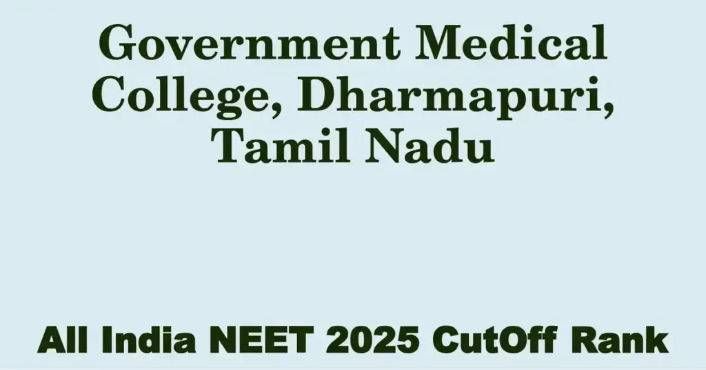 government medical college dharmapuri tamil nadu neet all india counselling cutoff rank 2025