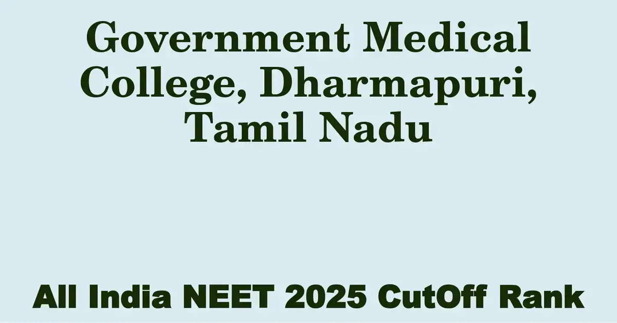 government medical college dharmapuri tamil nadu neet all india counselling cutoff rank 2025