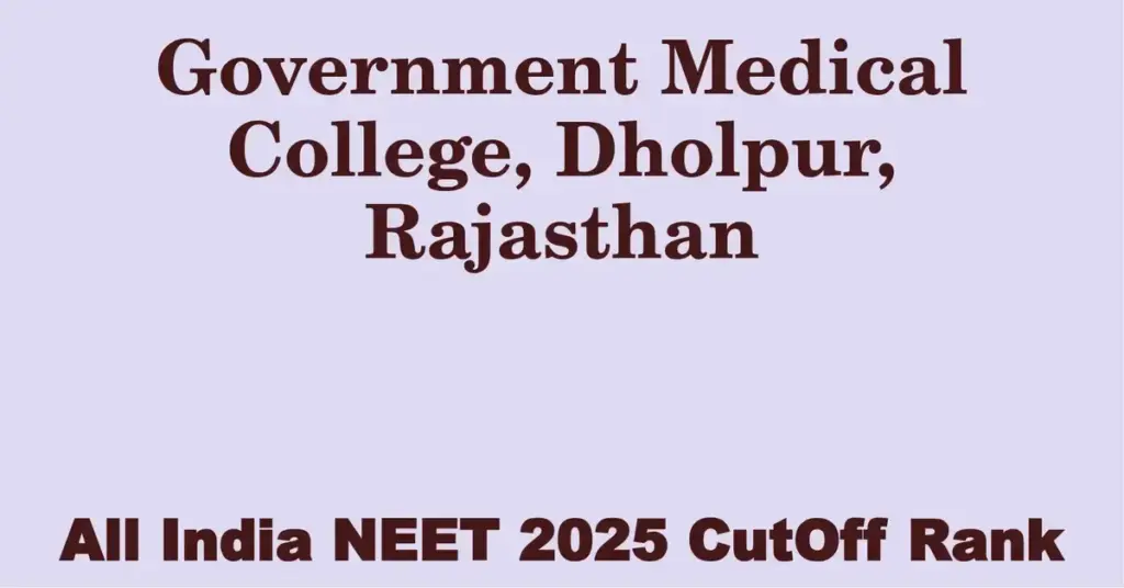 government medical college dholpur rajasthan neet all india counselling cutoff rank 2025