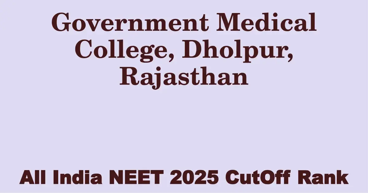 government medical college dholpur rajasthan neet all india counselling cutoff rank 2025
