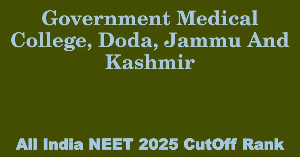 government medical college doda jammu and kashmir neet all india counselling cutoff rank 2025