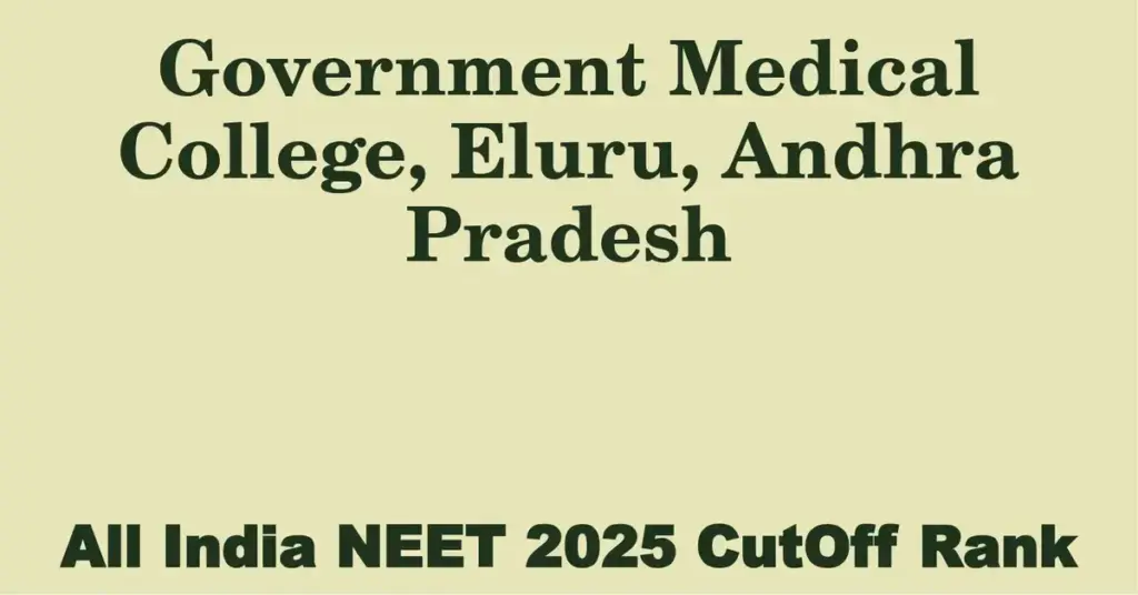 government medical college eluru andhra pradesh neet all india counselling cutoff rank 2025