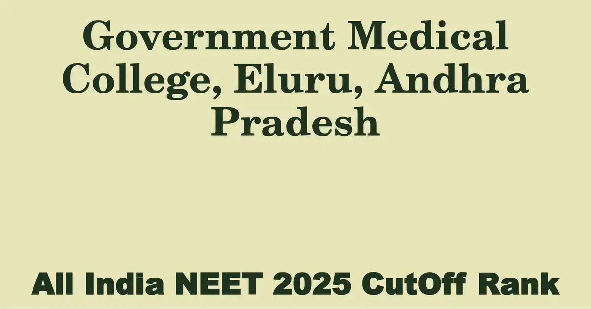 government medical college eluru andhra pradesh neet all india counselling cutoff rank 2025