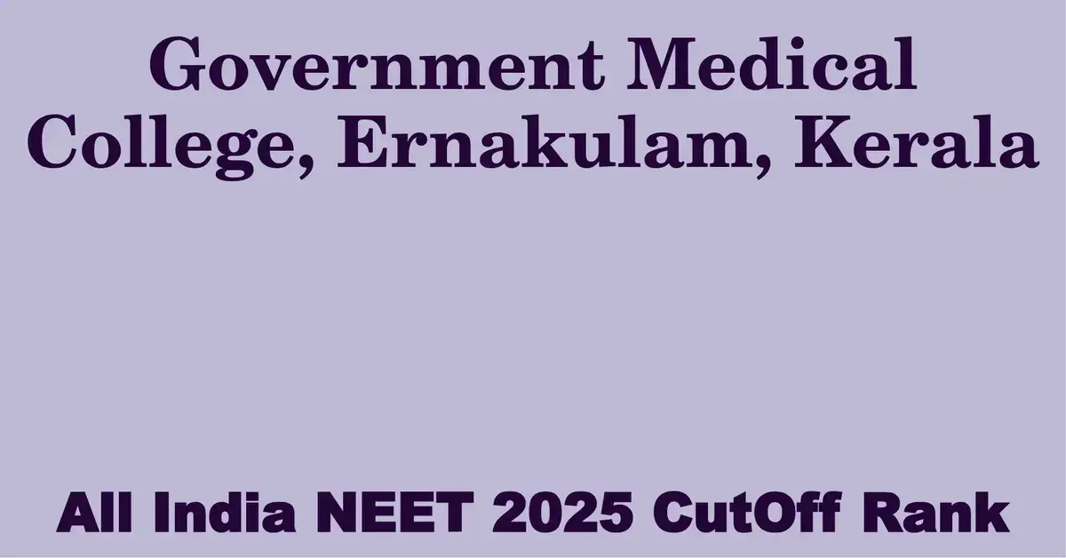 government medical college ernakulam kerala neet all india counselling cutoff rank 2025