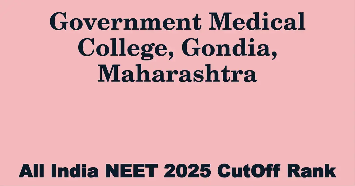 government medical college gondia maharashtra neet all india counselling cutoff rank 2025