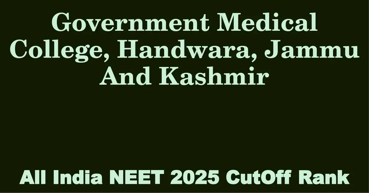 government medical college handwara jammu and kashmir neet all india counselling cutoff rank 2025