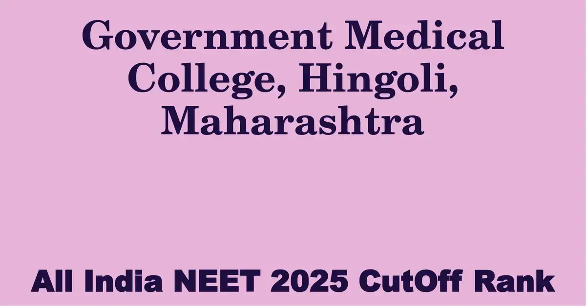government medical college hingoli maharashtra neet all india counselling cutoff rank 2025