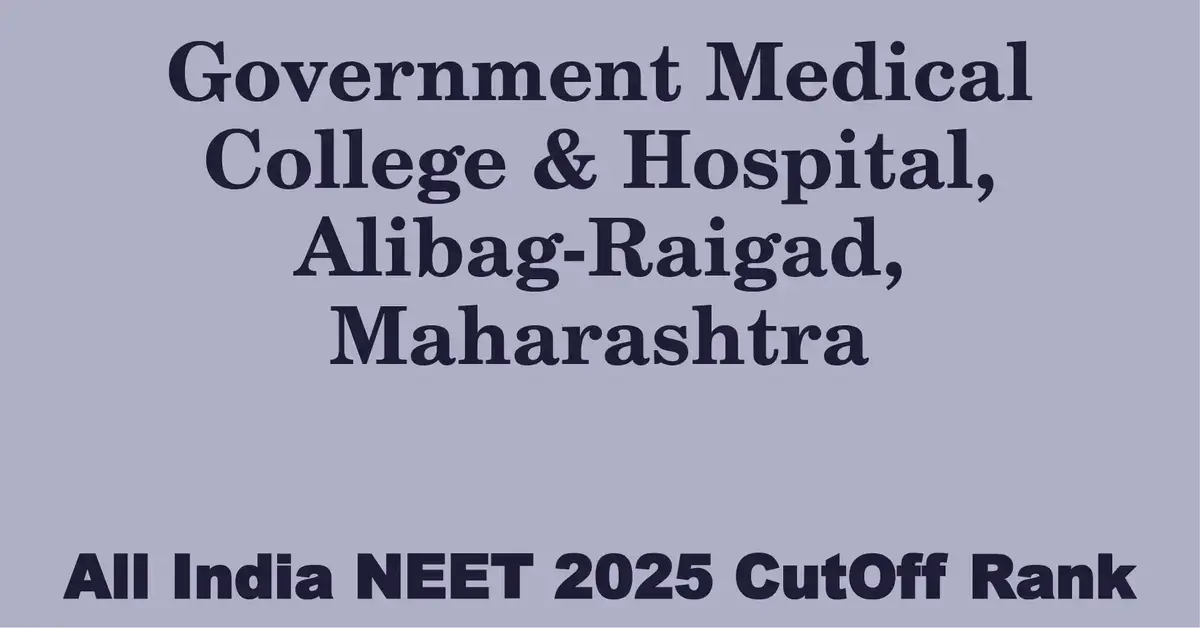 government medical college hospital alibag raigad maharashtra neet all india counselling cutoff rank 2025