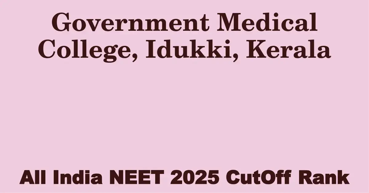 government medical college idukki kerala neet all india counselling cutoff rank 2025
