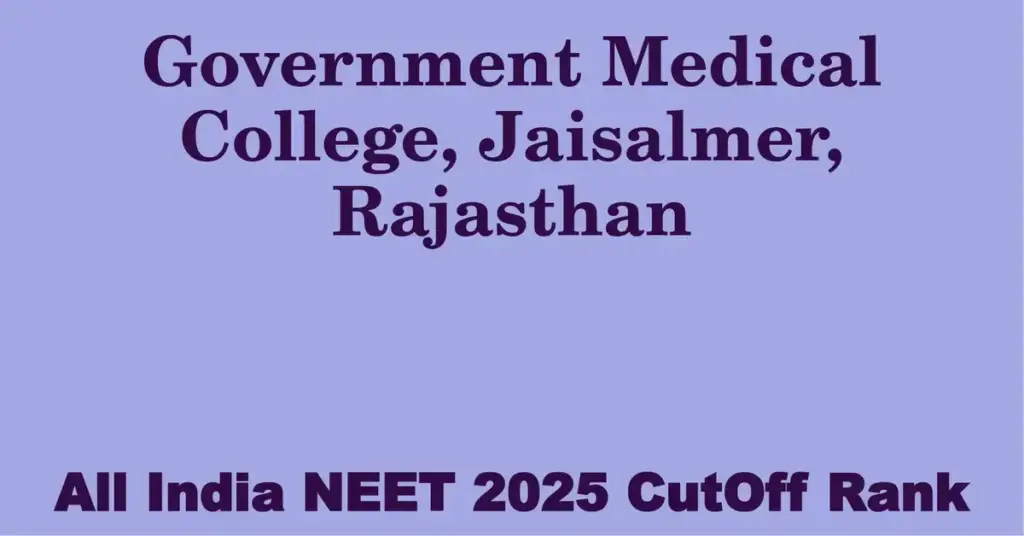 government medical college jaisalmer rajasthan neet all india counselling cutoff rank 2025