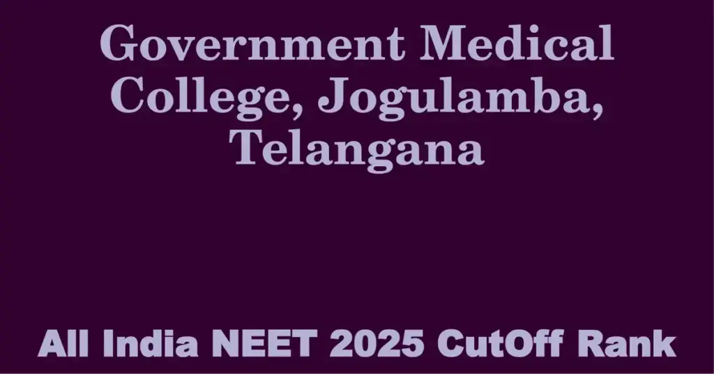 government medical college jogulamba telangana neet all india counselling cutoff rank 2025