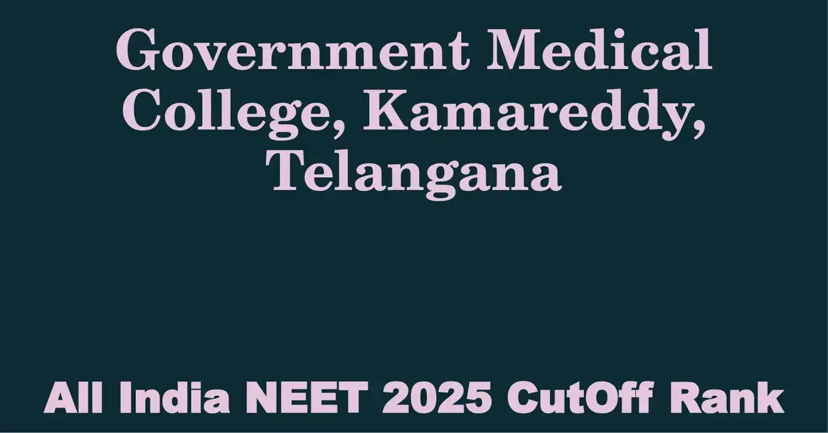 government medical college kamareddy telangana neet all india counselling cutoff rank 2025