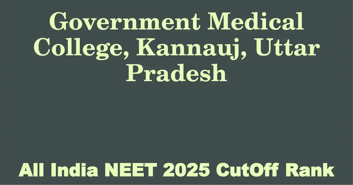 government medical college kannauj uttar pradesh neet all india counselling cutoff rank 2025