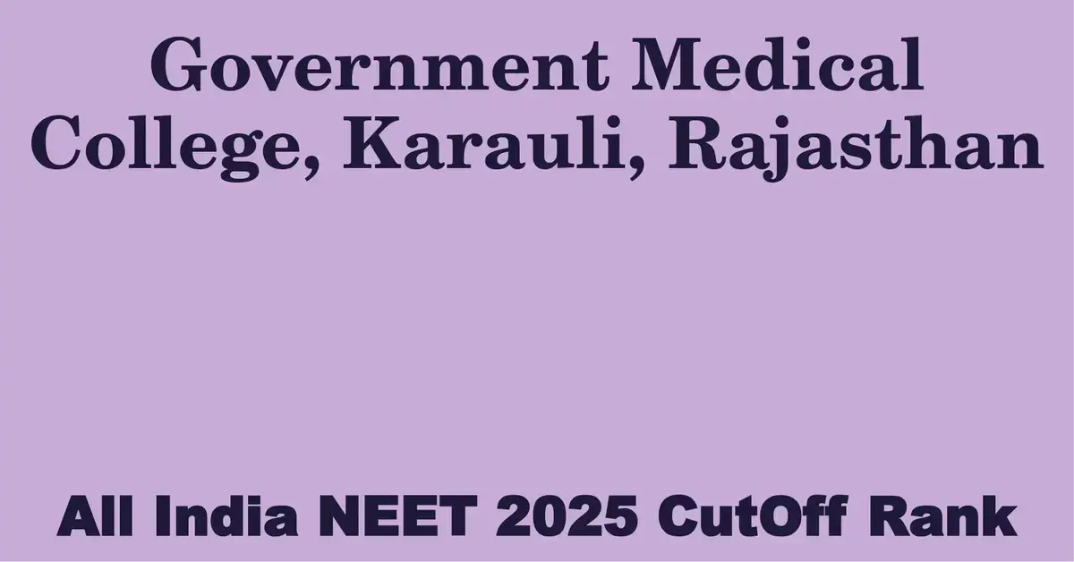 government medical college karauli rajasthan neet all india counselling cutoff rank 2025