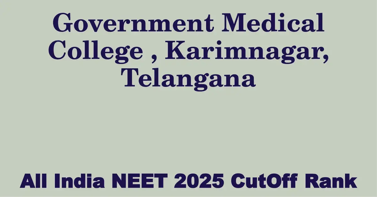 government medical college karimnagar telangana neet all india counselling cutoff rank 2025