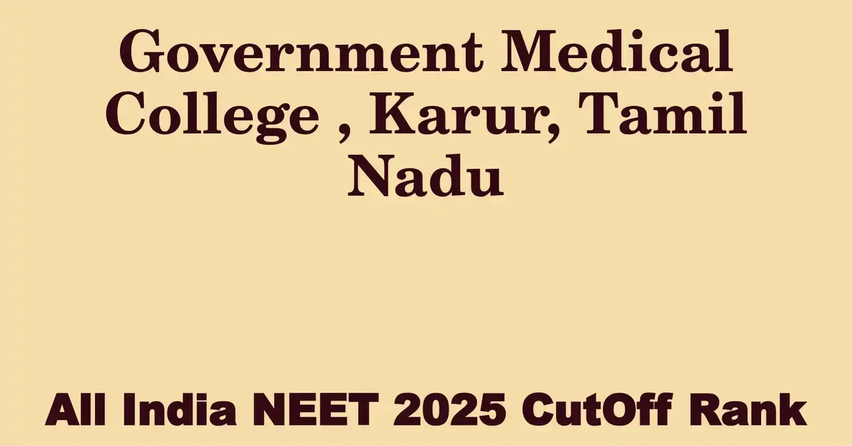 government medical college karur tamil nadu neet all india counselling cutoff rank 2025