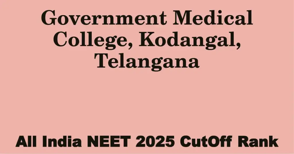 government medical college kodangal telangana neet all india counselling cutoff rank 2025