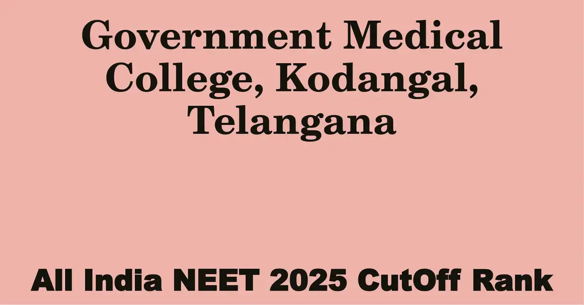 government medical college kodangal telangana neet all india counselling cutoff rank 2025