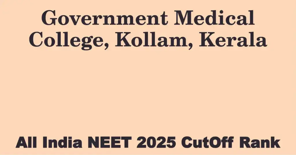 government medical college kollam kerala neet all india counselling cutoff rank 2025