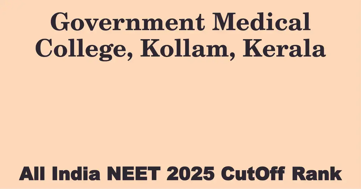 government medical college kollam kerala neet all india counselling cutoff rank 2025