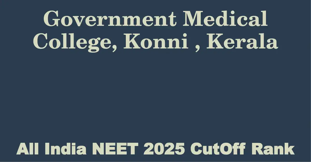 government medical college konni kerala neet all india counselling cutoff rank 2025