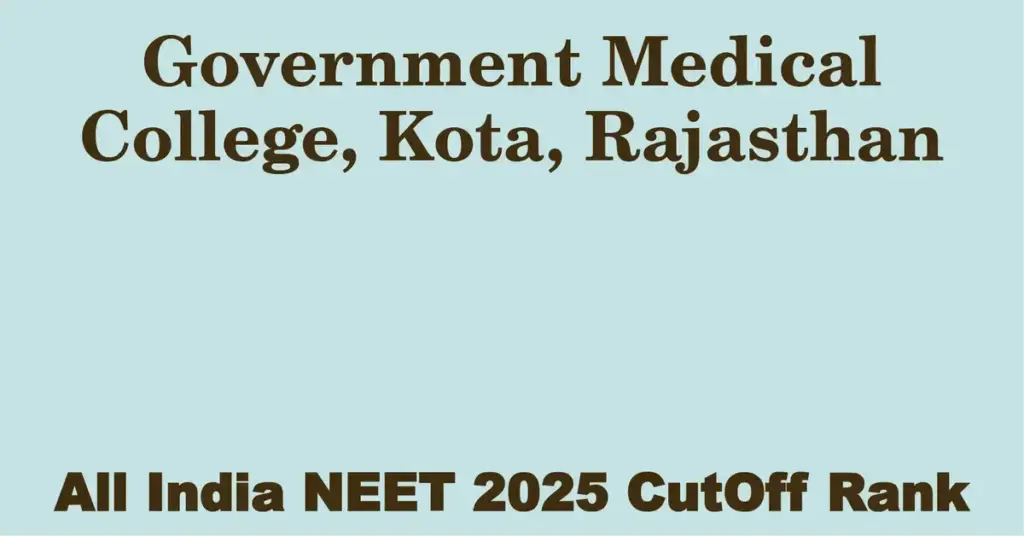 government medical college kota rajasthan neet all india counselling cutoff rank 2025