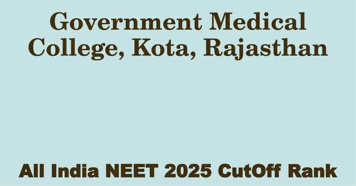 government medical college kota rajasthan neet all india counselling cutoff rank 2025