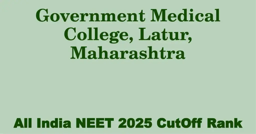 government medical college latur maharashtra neet all india counselling cutoff rank 2025