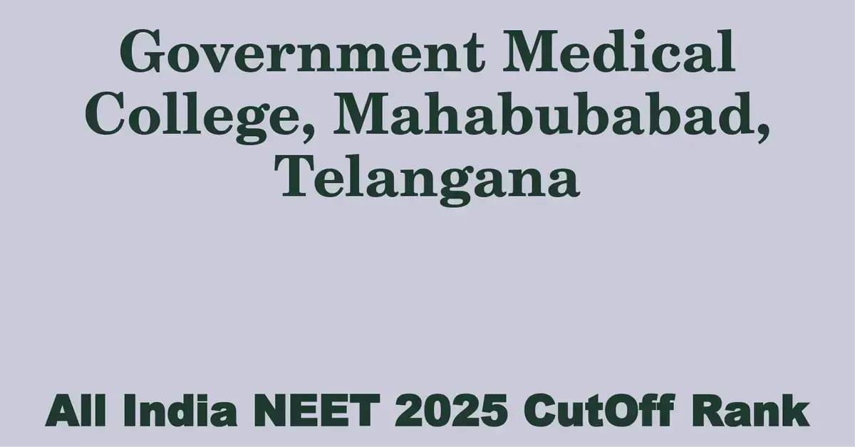 government medical college mahabubabad telangana neet all india counselling cutoff rank 2025