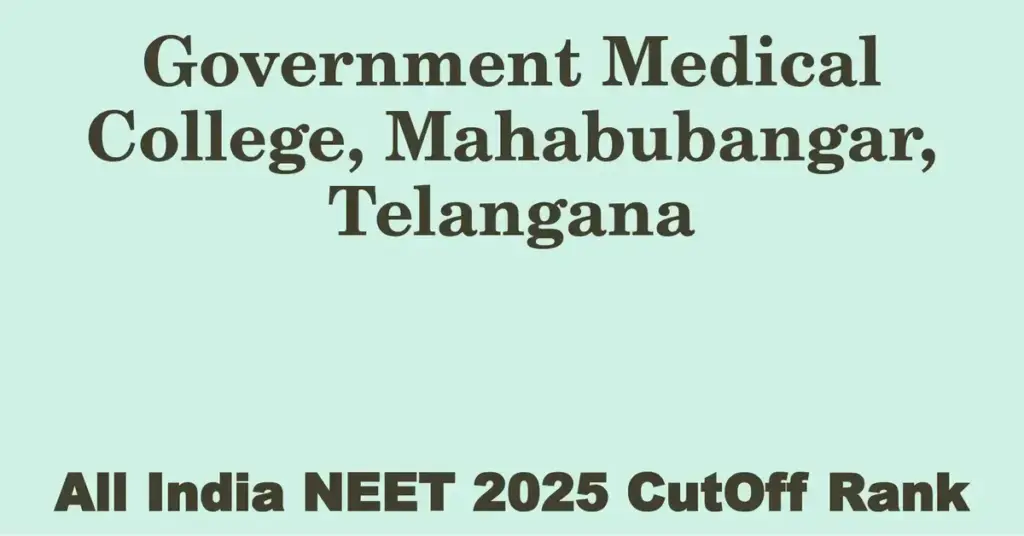 government medical college mahabubangar telangana neet all india counselling cutoff rank 2025