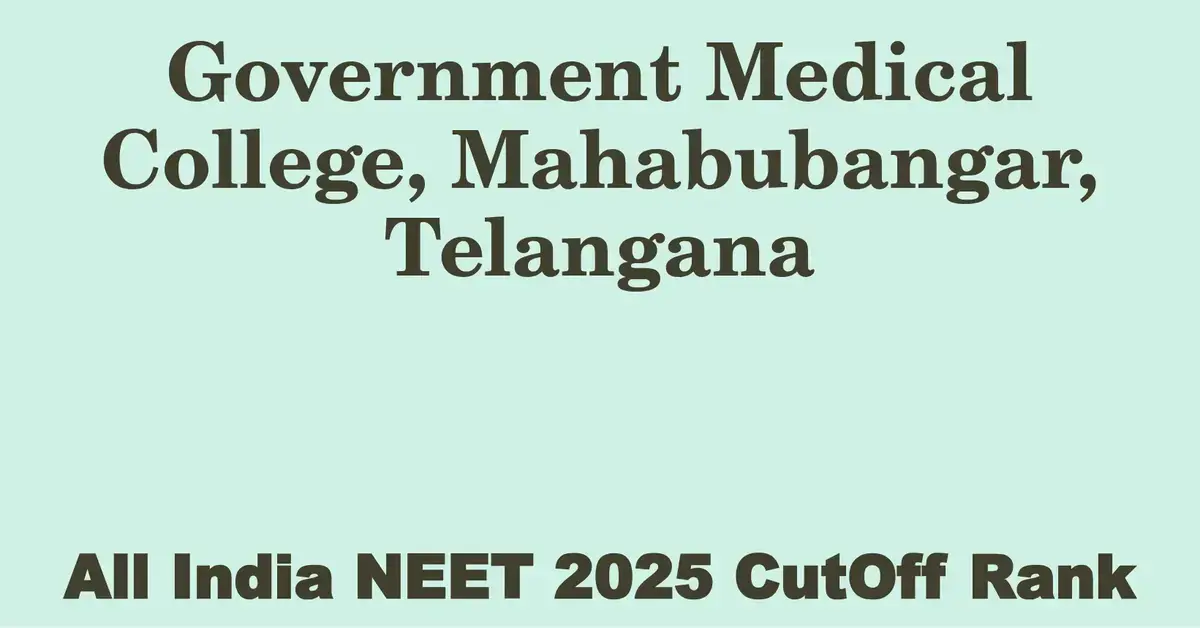 government medical college mahabubangar telangana neet all india counselling cutoff rank 2025