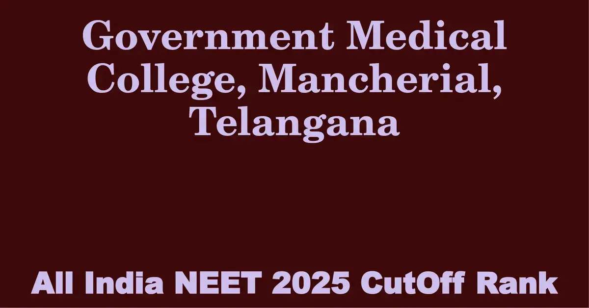 government medical college mancherial telangana neet all india counselling cutoff rank 2025