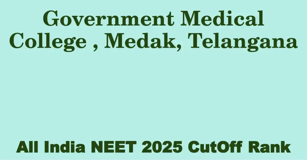 government medical college medak telangana neet all india counselling cutoff rank 2025