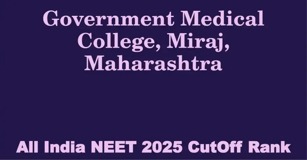 government medical college miraj maharashtra neet all india counselling cutoff rank 2025
