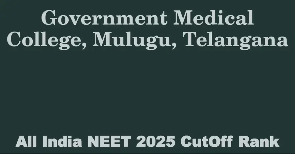 government medical college mulugu telangana neet all india counselling cutoff rank 2025