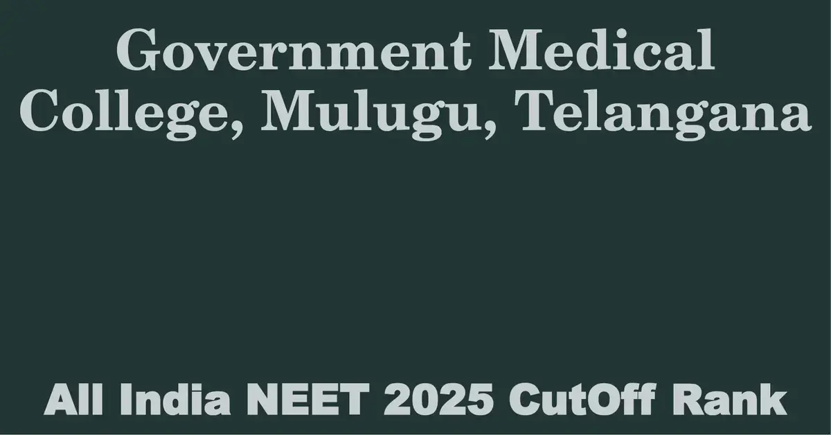 government medical college mulugu telangana neet all india counselling cutoff rank 2025
