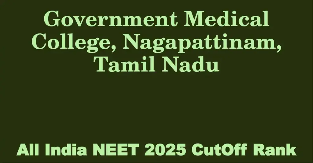 government medical college nagapattinam tamil nadu neet all india counselling cutoff rank 2025