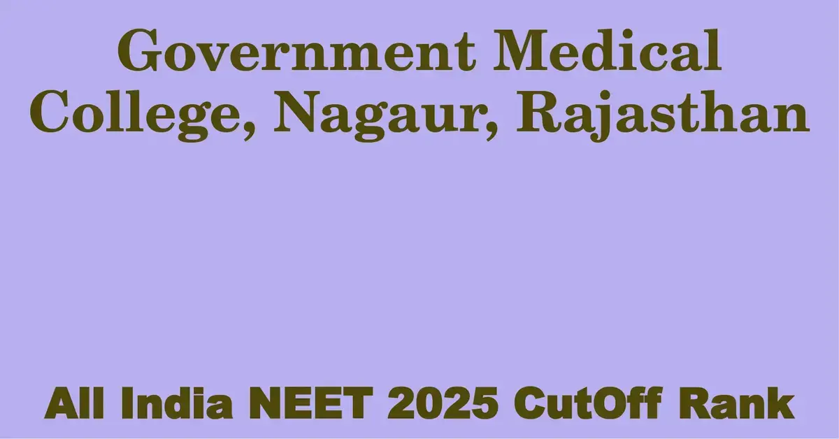 government medical college nagaur rajasthan neet all india counselling cutoff rank 2025