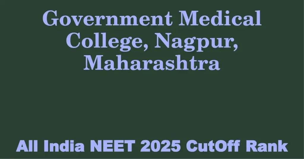 government medical college nagpur maharashtra neet all india counselling cutoff rank 2025