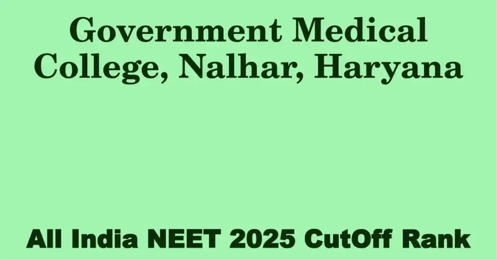 government medical college nalhar haryana neet all india counselling cutoff rank 2025