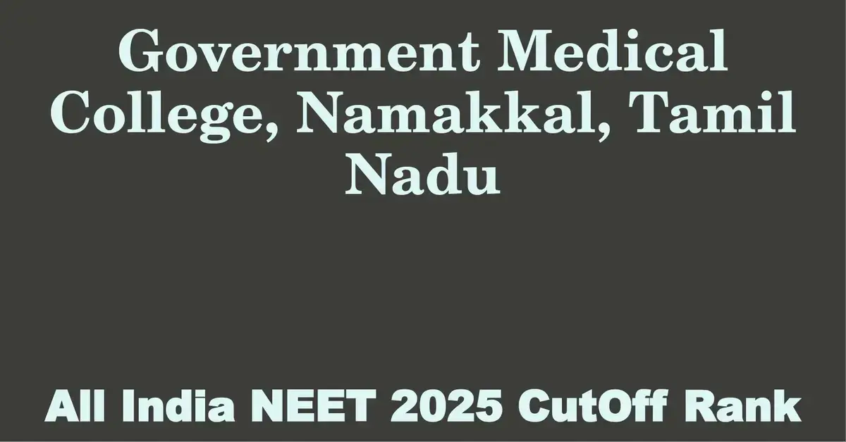 government medical college namakkal tamil nadu neet all india counselling cutoff rank 2025