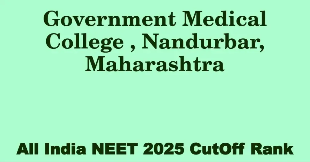 government medical college nandurbar maharashtra neet all india counselling cutoff rank 2025