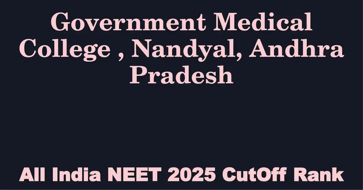 government medical college nandyal andhra pradesh neet all india counselling cutoff rank 2025